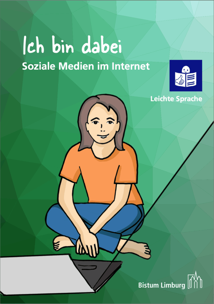 Titelseite einer Broschüre in Leichter Sprache. Auf grünem Hintergrund ist eine gezeichnete Person zu sehen, die auf dem Boden sitzt und die Hände vor dem Gesicht hält. Oben steht der Titel ‚Ich bin dabei!‘ Darunter der Untertitel ‚Soziale Medien im Internet‘. Links ist ein Symbol für Leichte Sprache zu sehen.