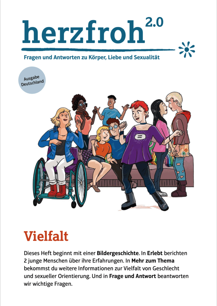 Titelseite der Broschüre ‚herzfroh 2.0 – Vielfalt‘. In der Mitte ist eine gezeichnete Szene zu sehen: Eine größere Gruppe junger Menschen sitzt und steht beieinander, teils auf einem Sofa. Die Gruppe ist vielfältig dargestellt, unter anderem mit unterschiedlichen Hautfarben, Geschlechtern, Erscheinungsbildern und einer Person im Rollstuhl. Einige Personen unterhalten sich, tanzen oder halten sich an den Händen. Oben steht der Titel ‚herzfroh 2.0‘, links ein Kreis mit der Aufschrift ‚Ausgabe Deutschland‘. Unten steht ein kurzer erklärender Text zum Inhalt des Hefts.